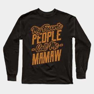 My Favorite People Call Me Mamaw Grandma Long Sleeve T-Shirt